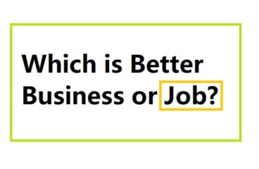 Which is Better Business or Job? -Real Life Explanation