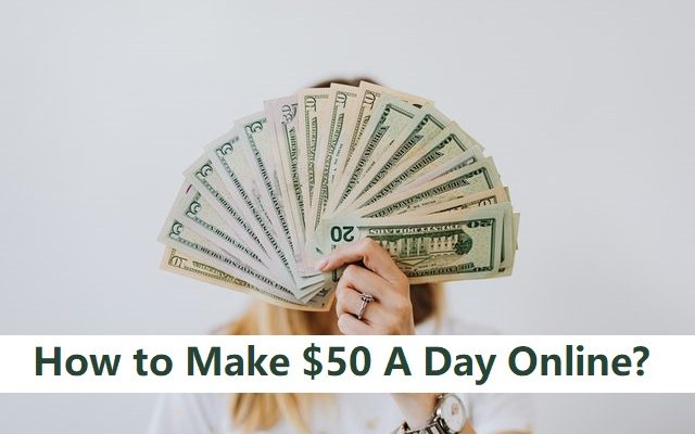 how to make 50 dollars a day